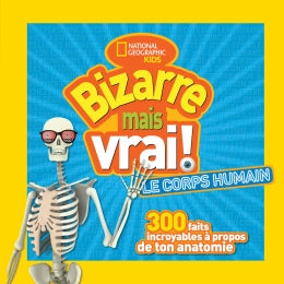 Bizarre mais vrai Le corps humain