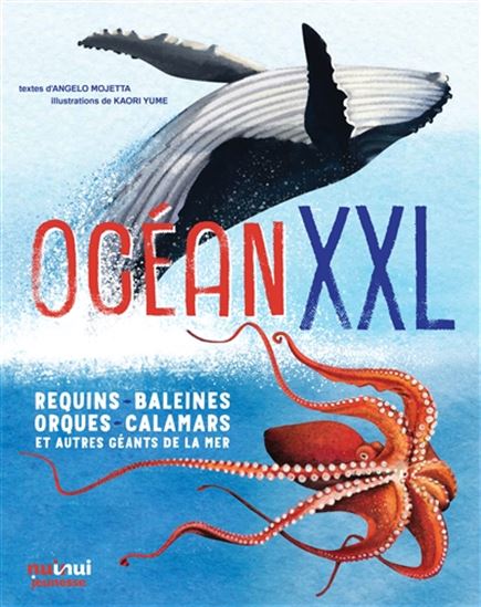 Océan XXL Requins, baleines, orques, calamar