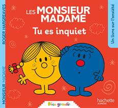 Les Monsieur Madame Tu es inquiet