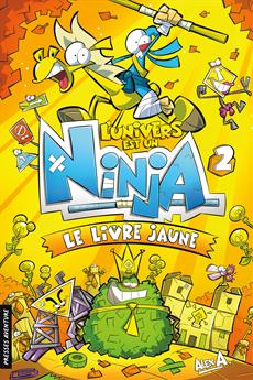 L'univers est un ninja 02 Livre jaune