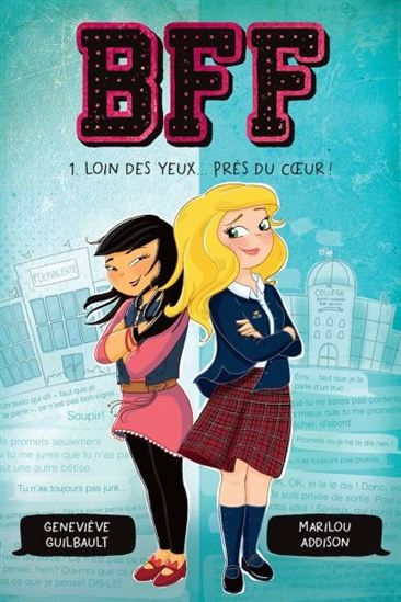BFF 01 Loin des yeux... près du coeur !