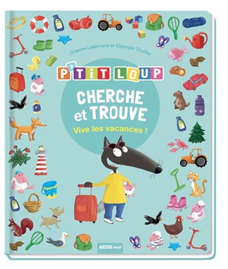 P'tit Loup Cherche et trouve Vive les vacances !