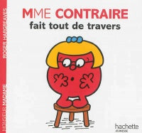 Mme Contraire fait tout de travers