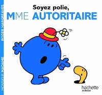 Mme Autoritaire découvre la politesse