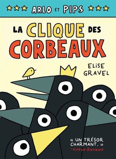 Arlo et Pips 02  La clique des corbeaux
