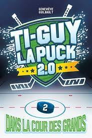 Ti-Guy La Puck 2.0 02  Dans la cour des grands