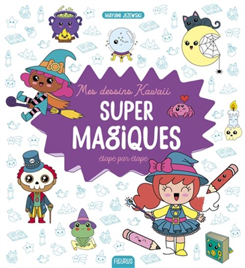 Mes dessins kawaii super magiques
