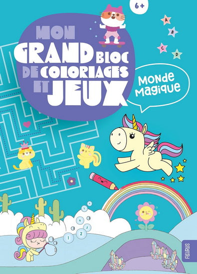 Mon grand bloc de coloriages et jeux Monde magique